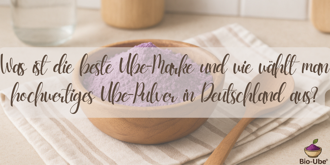 Was ist die beste Ube-Marke und wie wählt man hochwertiges Ube-Pulver in Deutschland aus?