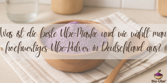 Was ist die beste Ube-Marke und wie wählt man hochwertiges Ube-Pulver in Deutschland aus?