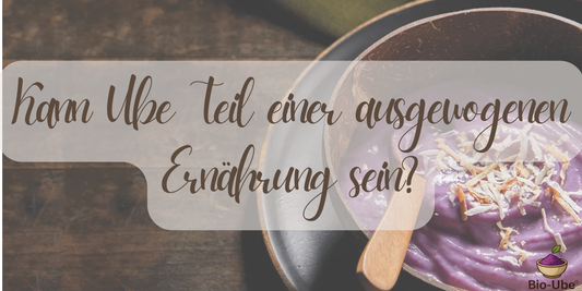 Kann Ube Teil einer ausgewogenen Ernährung sein?