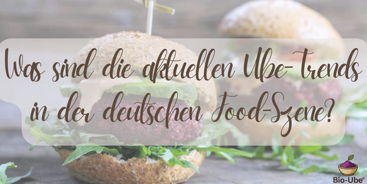Was sind die aktuellen Ube-Trends in der deutschen Food-Szene?